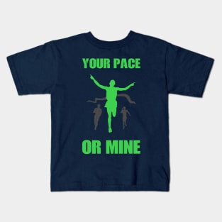 Your Pace Or Mine Kids T-Shirt